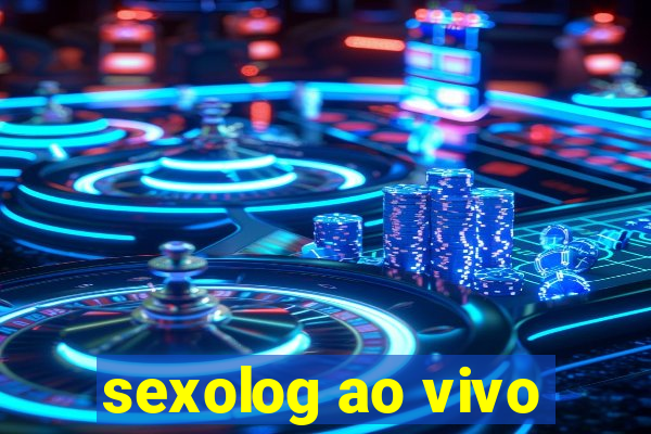 sexolog ao vivo